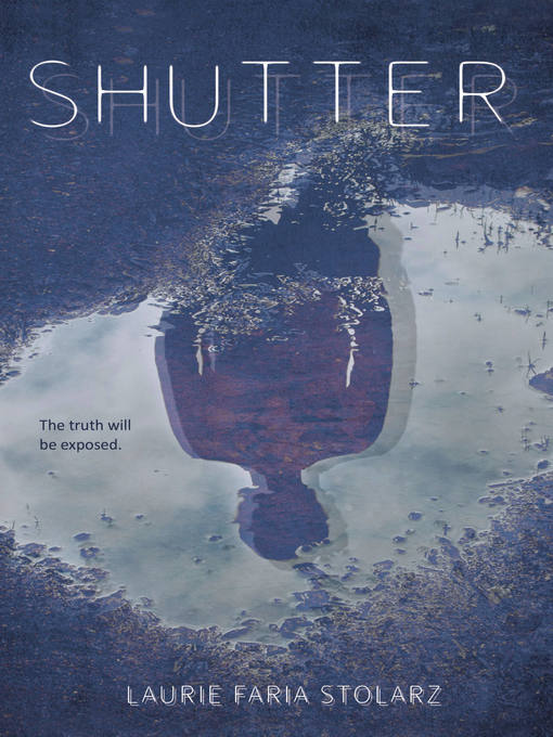 Title details for Shutter by Laurie Faria Stolarz - Available